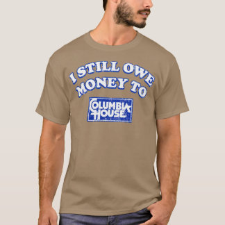 Ich schulde Kolumbien noch immer Geld T-Shirt