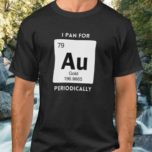 Ich schürfe Gold Periodisch Au Symbol Ikonisch T-Shirt