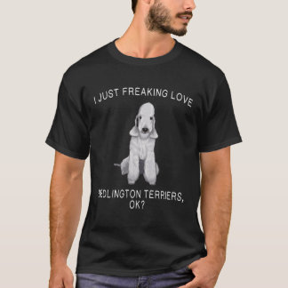 Ich schütte nur Liebe Bedlington Terriers Ok Dog T-Shirt