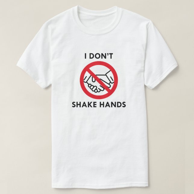 Ich schüttele nicht die Hände T-Shirt (Design vorne)