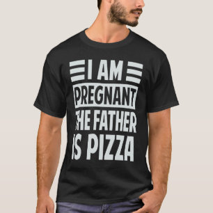 Ich schwanger, der Vater ist Pizza Irony Sprichwor T-Shirt