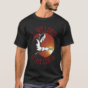 Ich schweißte es zum Schweißen von Spaß - rot und T-Shirt