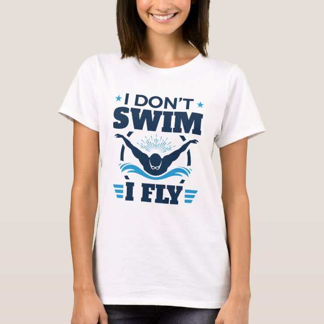 Ich schwimme nicht beim Schmetterling T-Shirt (Vorderseite)