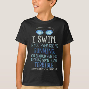 Ich schwimme, wenn du mich je laufen siehst, sollt T-Shirt