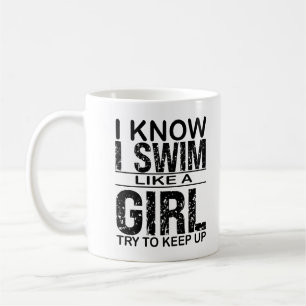 Ich schwimme wie ein Mädchen Behalt auf, schwimme Kaffeetasse
