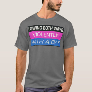 Ich schwinge auf beide Arten Lustiges Bisexuelles T-Shirt