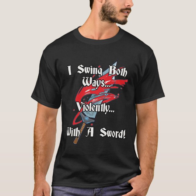 Ich schwinge beide Wege, gewaltsam, mit einem Schw T-Shirt (Vorderseite)