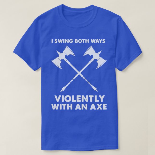 Ich schwinge beide Wege mit einem AX 11 T-Shirt (Design vorne)