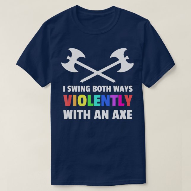 Ich schwinge beide Wege mit einem AX LGBt 1 T-Shirt (Design vorne)