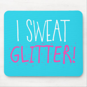 Ich schwitze "GLITZER!" Mousepad