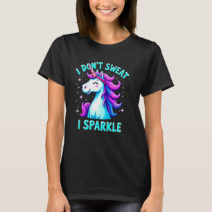 Ich schwitze kein Einhorn Humor Lustiges Gym-Shirt T-Shirt