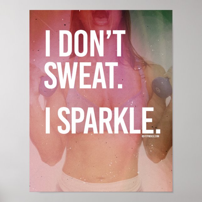 Ich schwitze nicht, dass ich funkle - Girl-Fitness Poster (Vorne)
