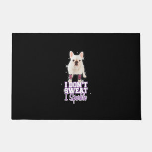Ich schwitze nicht, ich funkel   Französische Bull Fußmatte