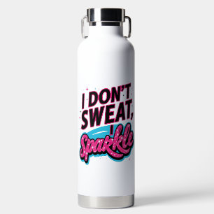 Ich schwitze nicht, ich funkle lustig trinkflasche