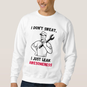 Ich schwitze nicht, ich leecke einfach die Wahnsin Sweatshirt