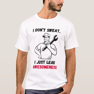Ich schwitze nicht, ich leecke einfach die Wahnsin T-Shirt