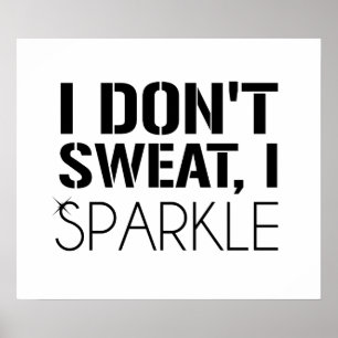 Ich schwitze nicht, ich SPARKLE Poster