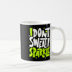 Ich schwitze nicht Spaß Funny Gym T-Shirt Workout Kaffeetasse