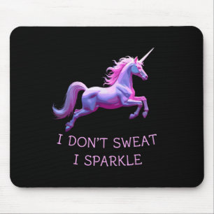 Ich schwitze nicht Unicorn Spaß Funny Gym T-Shirt  Mousepad