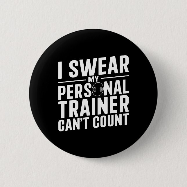 Ich schwöre, dass mein persönlicher Trainer keine  Button (Vorderseite)