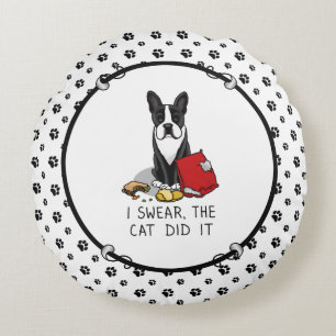 Ich schwöre, die Katze tat es Boston Terrier Hund Rundes Kissen
