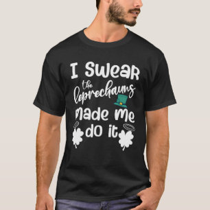 Ich schwöre die Kobolden, die mich dazu gebracht h T-Shirt