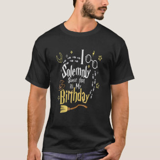 Ich schwöre feierlich, dass mein Geburtstag ist T-Shirt