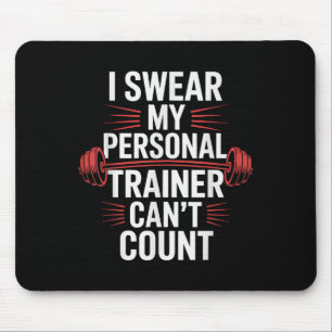 Ich schwöre, mein Trainer kann nicht zählen Gym Mousepad