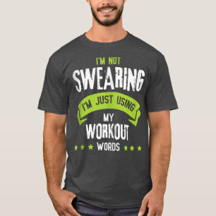 Ich schwöre nicht, dass ich nur meine Workout-Wört T-Shirt