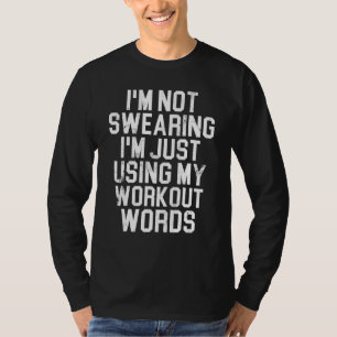 Ich schwöre nicht, dass ich nur meine Workout-Wört T-Shirt