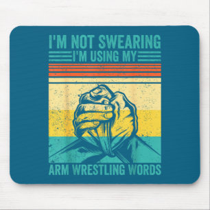 Ich schwöre nicht, ich benutze meine Arm Wrestling Mousepad