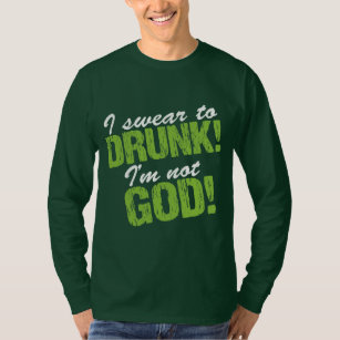 Ich schwöre zu Betrunken, dass ich nicht Gott bin! T-Shirt