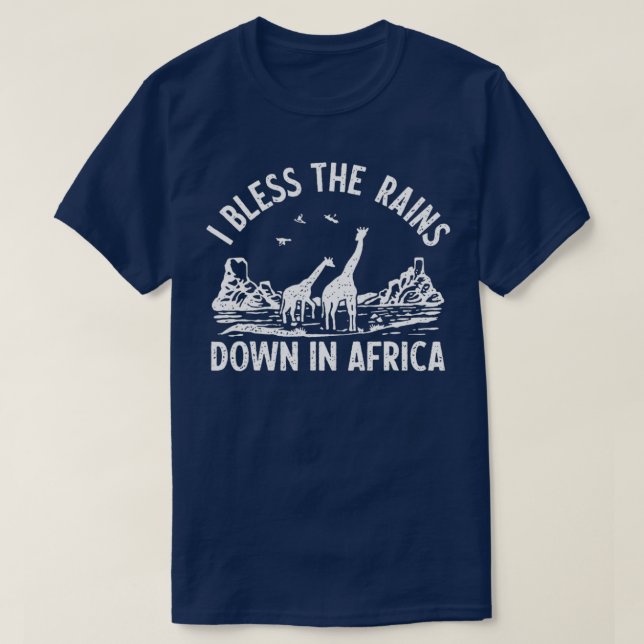 Ich segne, dass es in Afrika nach unten regnet T-Shirt (Design vorne)