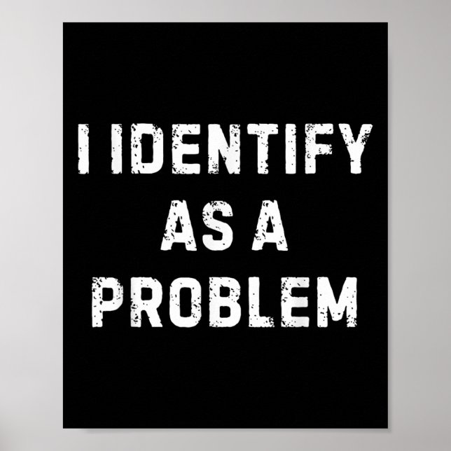 Ich sehe als Problem einen lustigen sarkastischen  Poster (Vorne)