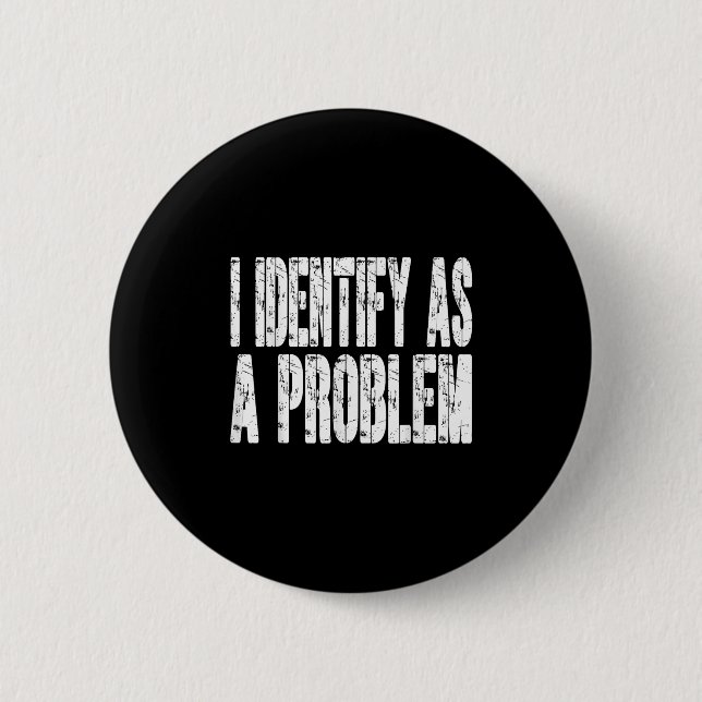 Ich sehe als Problem lustigen Spaß Witz Sarcastic Button (Vorderseite)