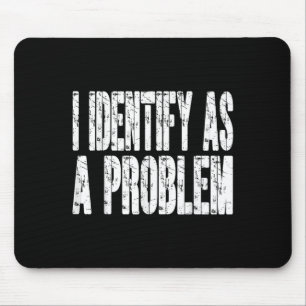 Ich sehe als Problem lustigen Spaß Witz Sarcastic Mousepad