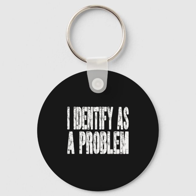 Ich sehe als Problem lustigen Spaß Witz Sarcastic Schlüsselanhänger (Vorderseite)