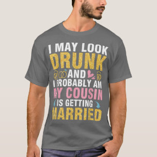 Ich sehe aus und bin wahrscheinlich wie mein Cousi T-Shirt