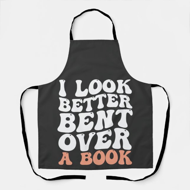 Ich sehe besser aus, als ich über ein Buch gebetet Schürze (Vorderseite)