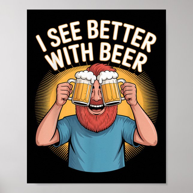 Ich sehe besser mit Bier Funny Beer Lover Party Poster (Vorne)
