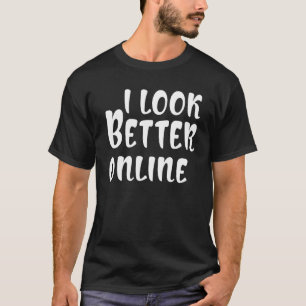 Ich sehe besser online Sprichwort Sarcastic T-Shirt