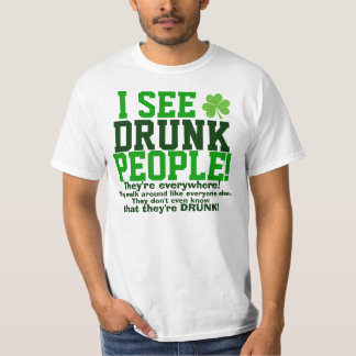 Ich sehe betrunkene Leute überall! T-Shirt