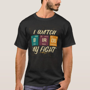 Ich sehe Birds meine Vogelbeobachtung Vogelbeobach T-Shirt