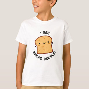 Ich sehe Brot Leute lustige Movie Zitat Puff T-Shirt