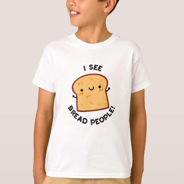 Ich sehe Brot Leute lustige Movie Zitat Puff T-Shirt (Vorderseite)