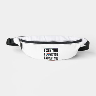Ich sehe, dass du dich liebst, akzeptierst und sto bauchtasche