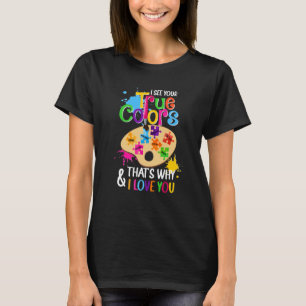 Ich sehe deine wahre Farbe Autism Painting Palette T-Shirt