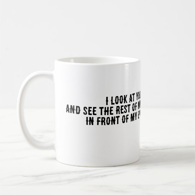 Ich sehe dich an kaffeetasse (Links)