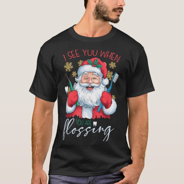 Ich sehe dich, wenn dein blühender Weihnachtszahna T-Shirt (Vorderseite)