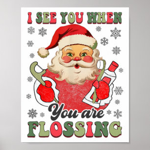 Ich sehe dich, wenn du an Weihnachten Zahnseide be Poster
